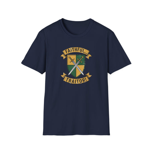 FAITHFUL... TRAITOR! | Softstyle T-Shirt