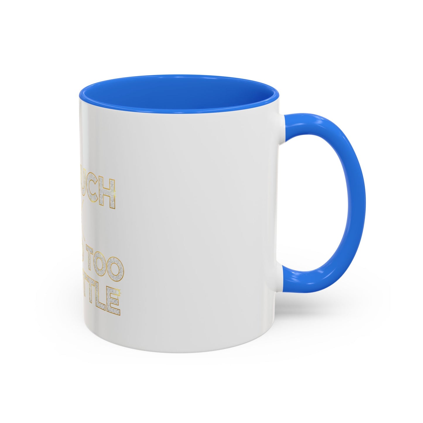 I DO TOO MUCH/YOU DO TOO LITTLE | Mug (11oz, 15oz)