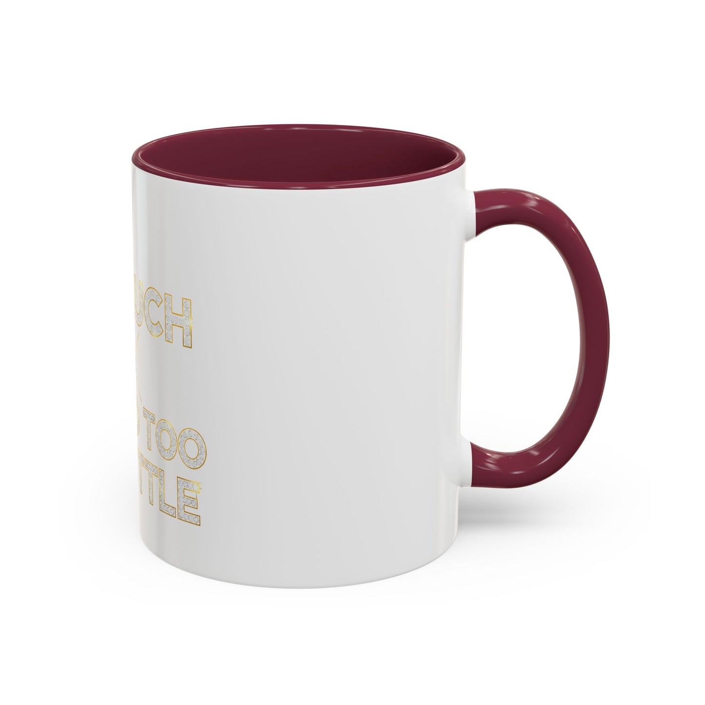 I DO TOO MUCH/YOU DO TOO LITTLE | Mug (11oz, 15oz)