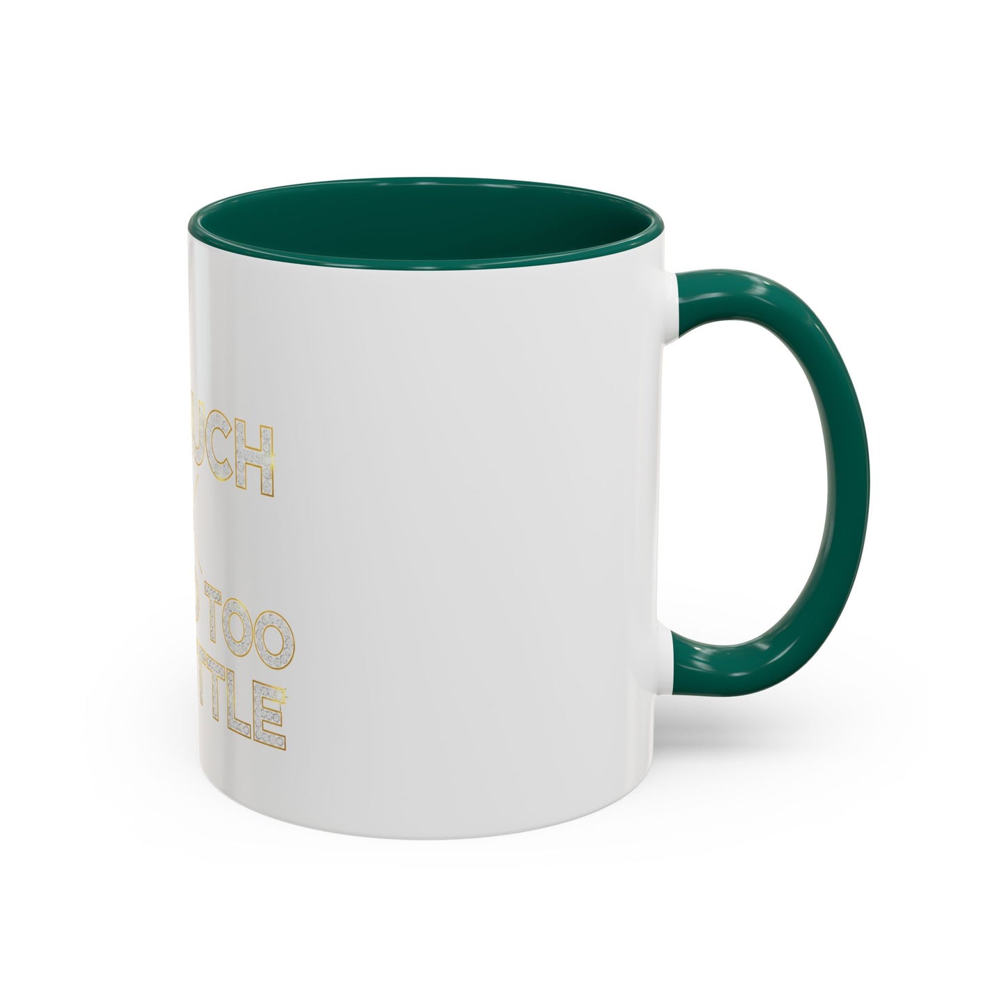 I DO TOO MUCH/YOU DO TOO LITTLE | Mug (11oz, 15oz)