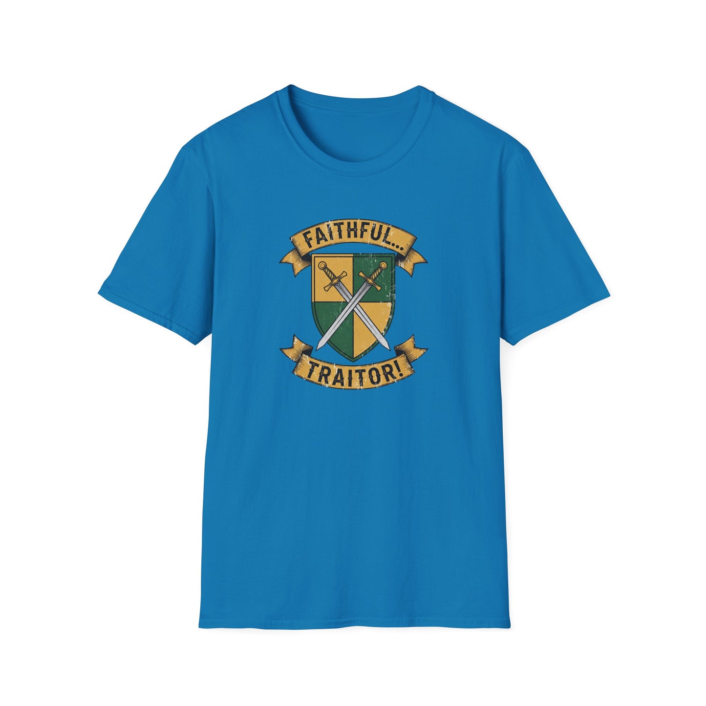 FAITHFUL... TRAITOR! | Softstyle T-Shirt