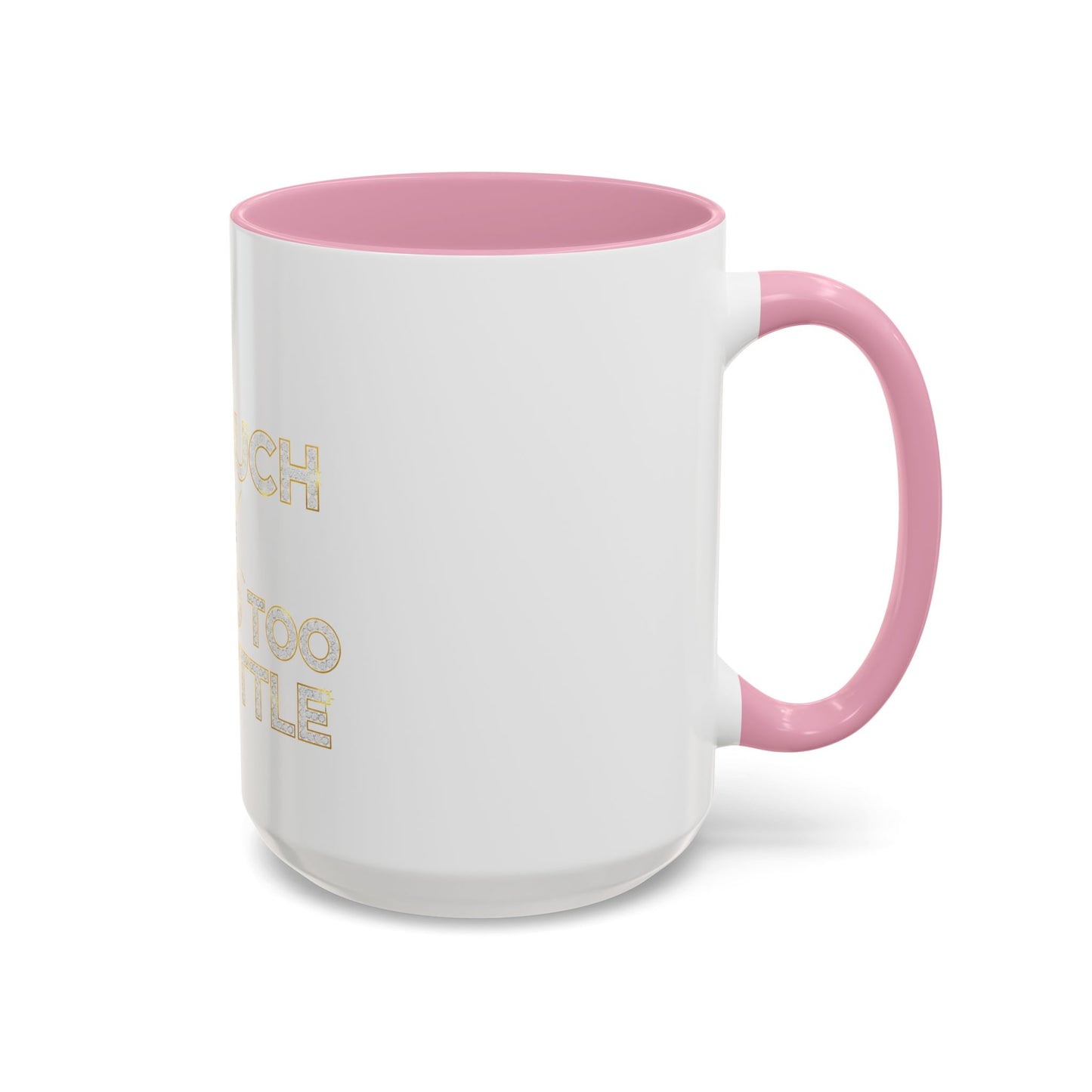 I DO TOO MUCH/YOU DO TOO LITTLE | Mug (11oz, 15oz)