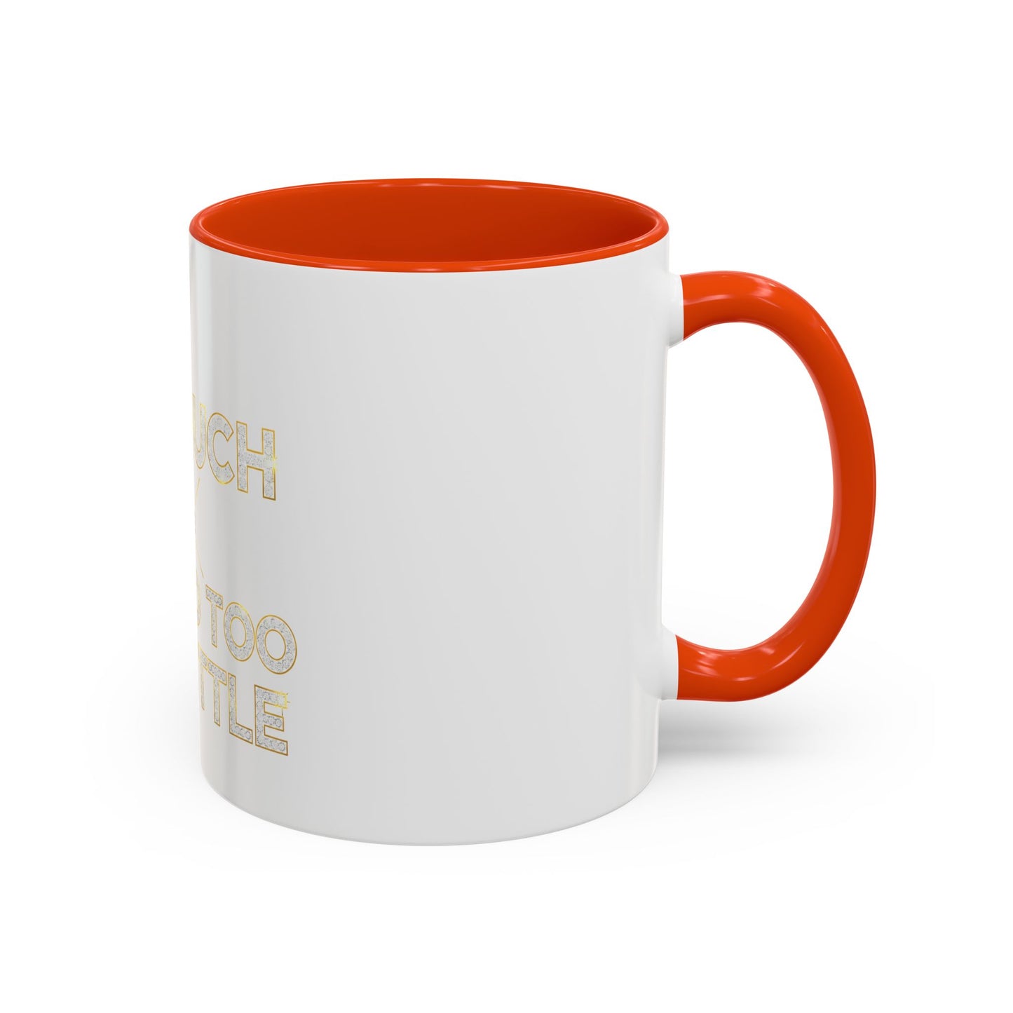 I DO TOO MUCH/YOU DO TOO LITTLE | Mug (11oz, 15oz)