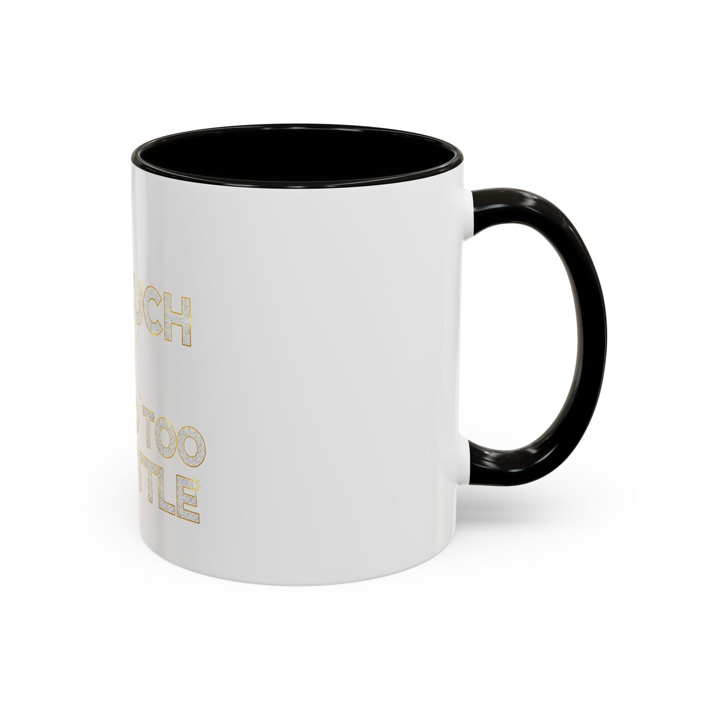 I DO TOO MUCH/YOU DO TOO LITTLE | Mug (11oz, 15oz)