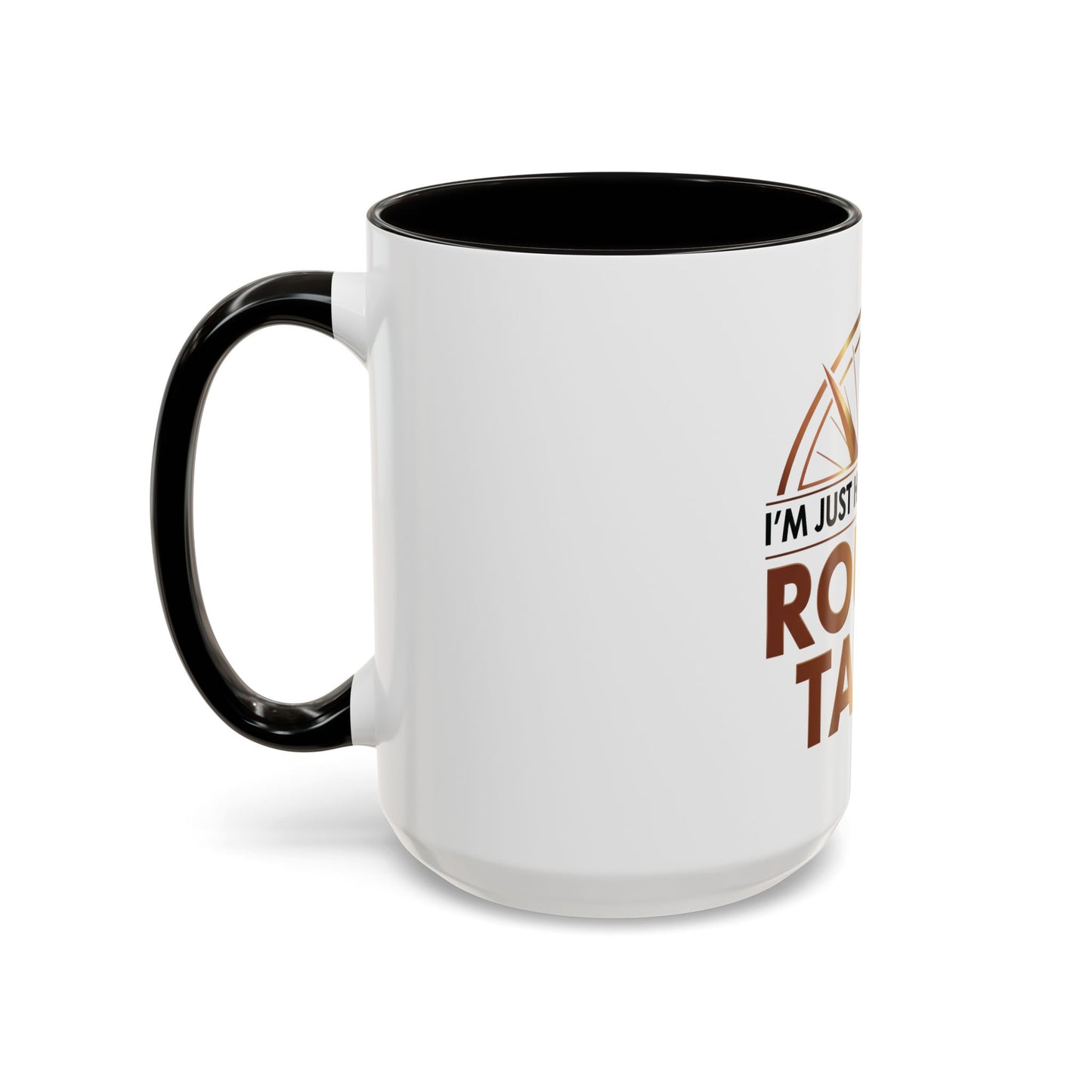 I'm Just Here For The ROUND TABLE | Mug (11oz, 15oz)