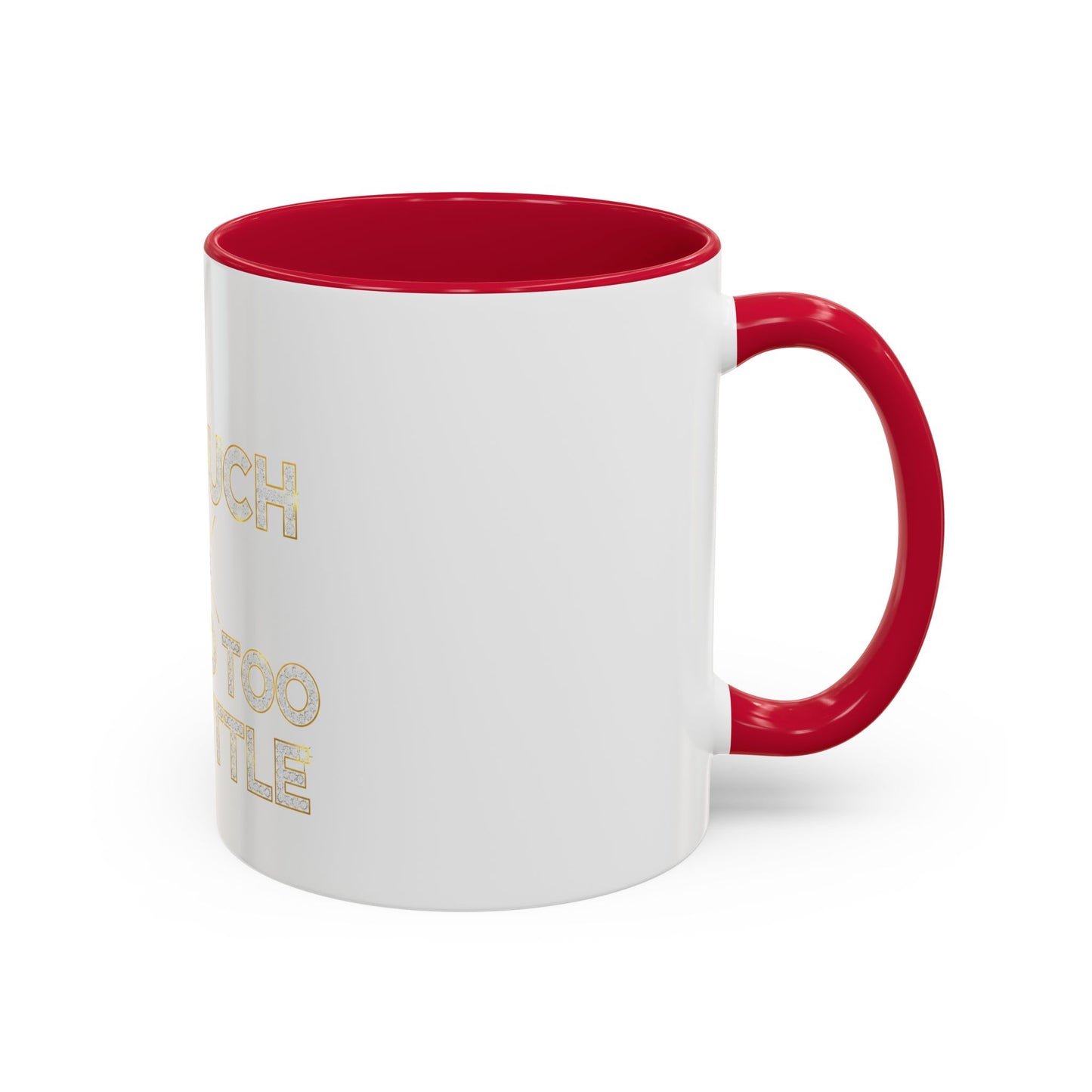 I DO TOO MUCH/YOU DO TOO LITTLE | Mug (11oz, 15oz)