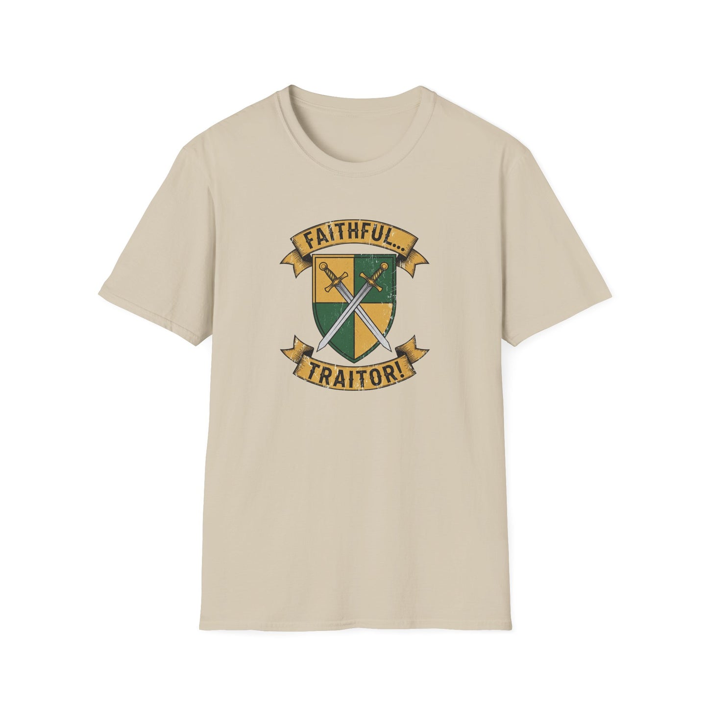FAITHFUL... TRAITOR! | Softstyle T-Shirt