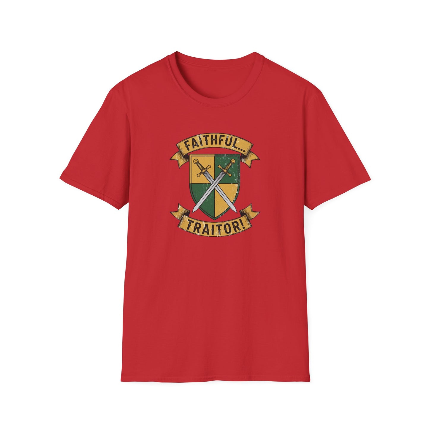 FAITHFUL... TRAITOR! | Softstyle T-Shirt