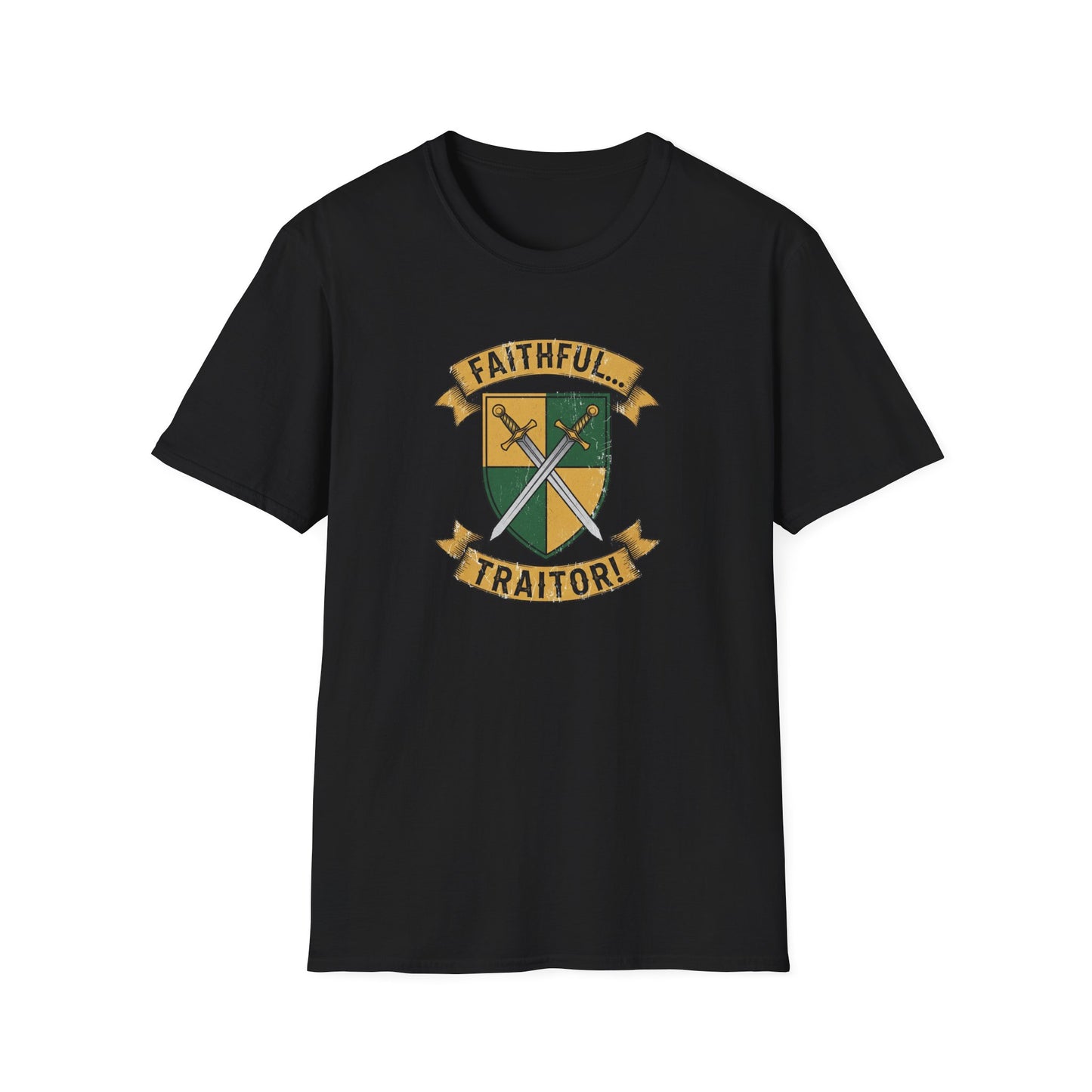 FAITHFUL... TRAITOR! | Softstyle T-Shirt