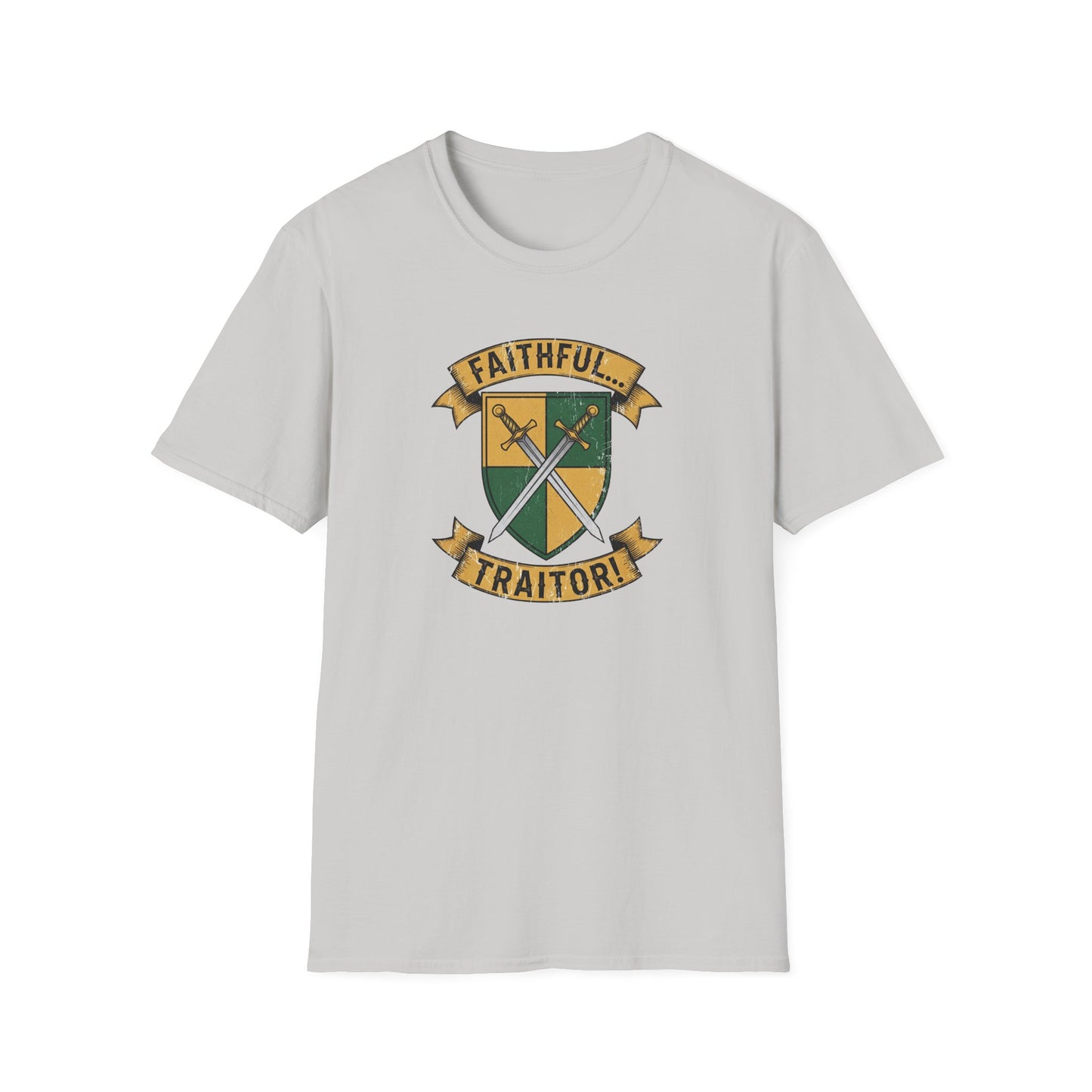 FAITHFUL... TRAITOR! | Softstyle T-Shirt