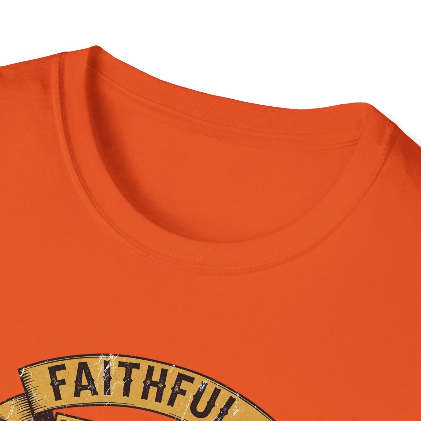 FAITHFUL... TRAITOR! | Softstyle T-Shirt