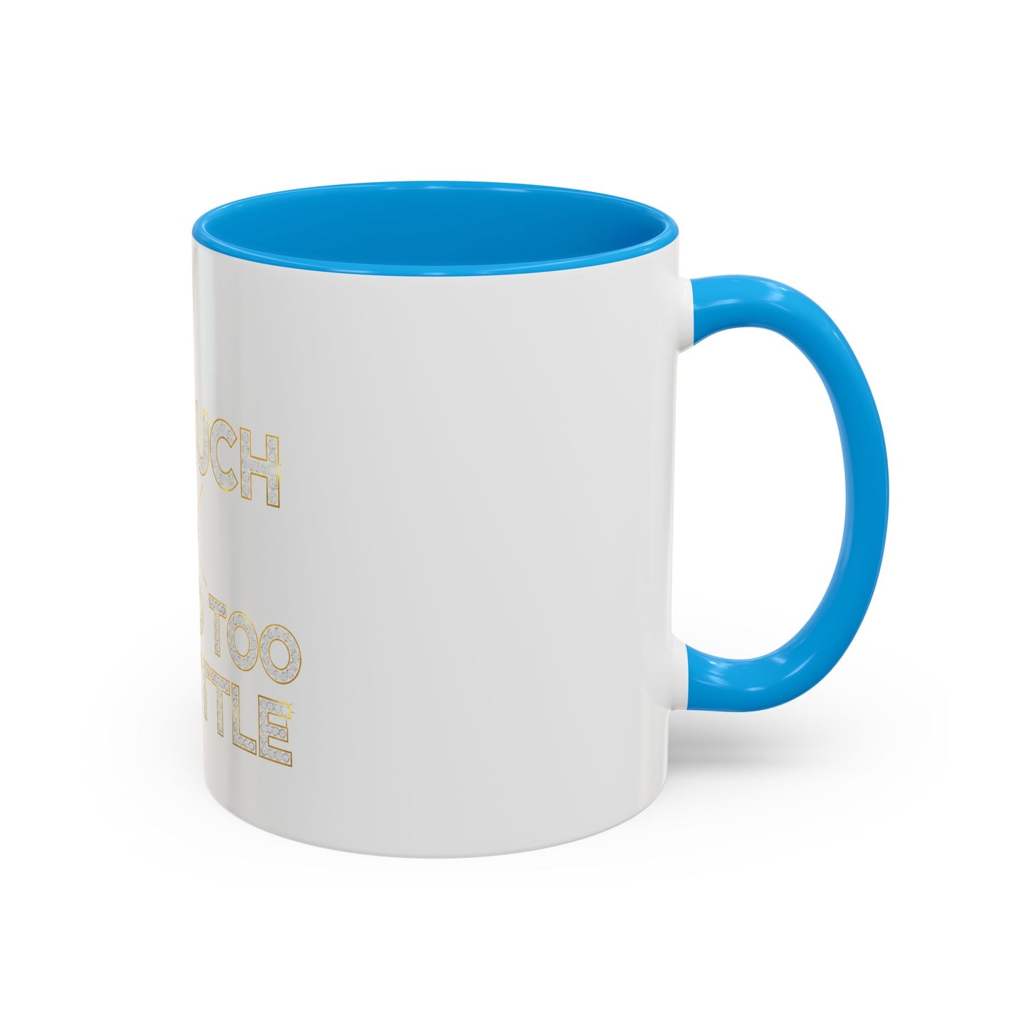 I DO TOO MUCH/YOU DO TOO LITTLE | Mug (11oz, 15oz)