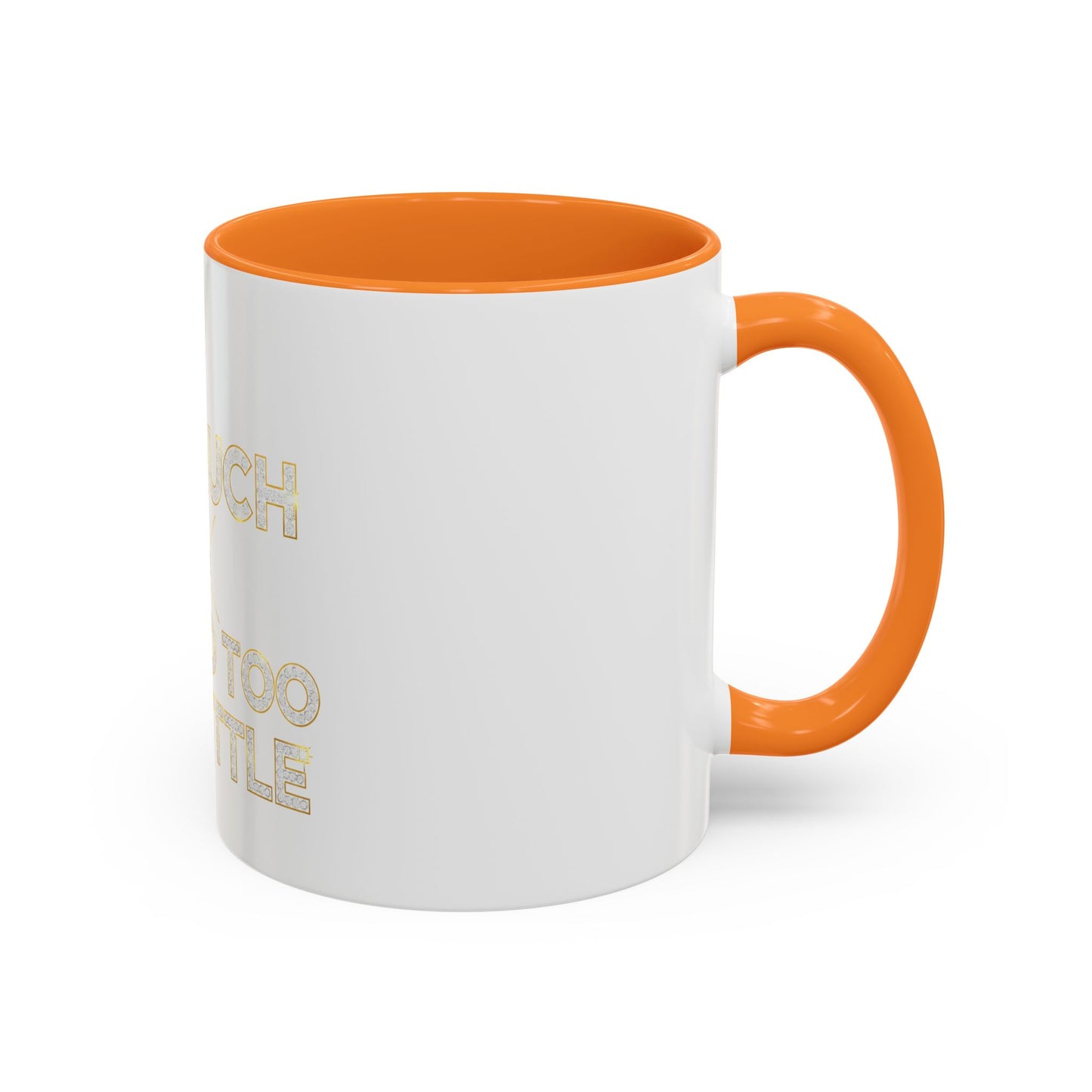 I DO TOO MUCH/YOU DO TOO LITTLE | Mug (11oz, 15oz)