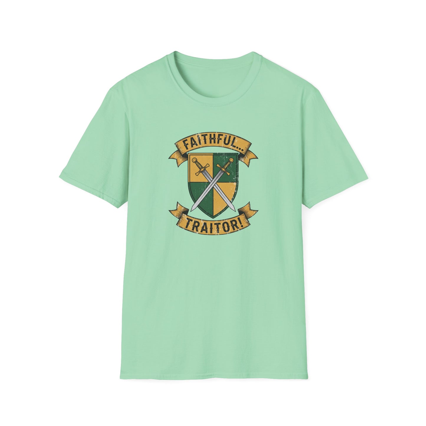 FAITHFUL... TRAITOR! | Softstyle T-Shirt