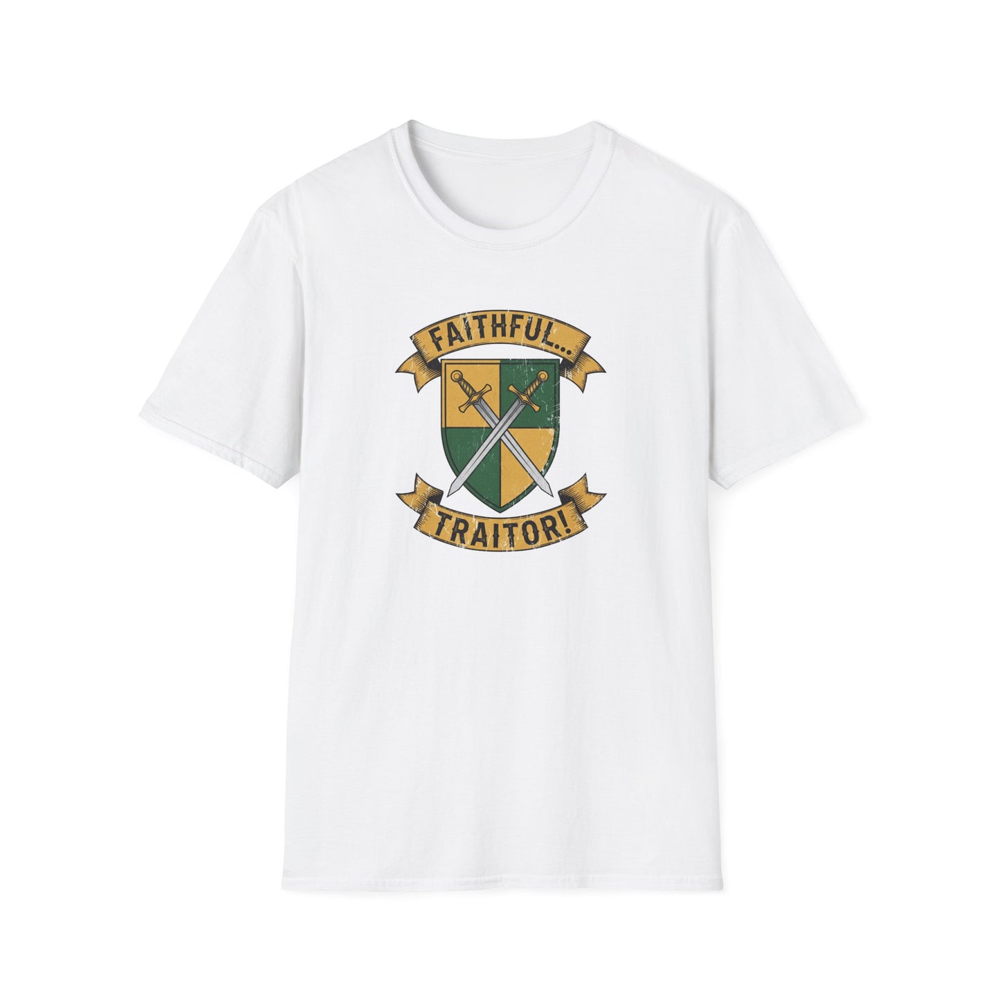 FAITHFUL... TRAITOR! | Softstyle T-Shirt